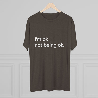 I'm OK Not Being OK Tee — Mental Health Awareness Graphic T‑Shirt