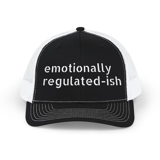 Emotionally Regulated-ish Embroidered Trucker Hat