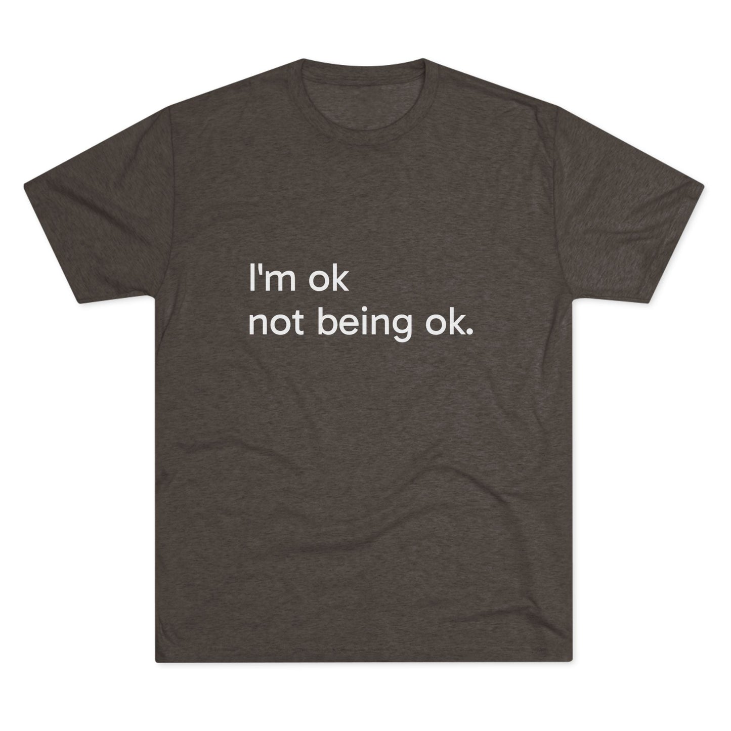 I'm OK Not Being OK Tee — Mental Health Awareness Graphic T‑Shirt
