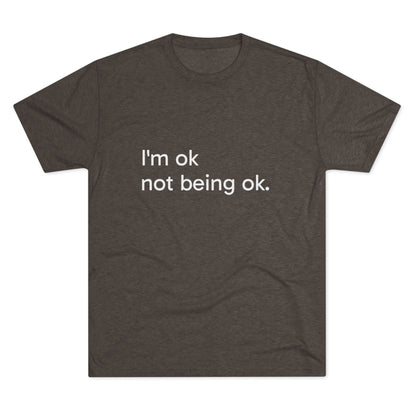 I'm OK Not Being OK Tee — Mental Health Awareness Graphic T‑Shirt
