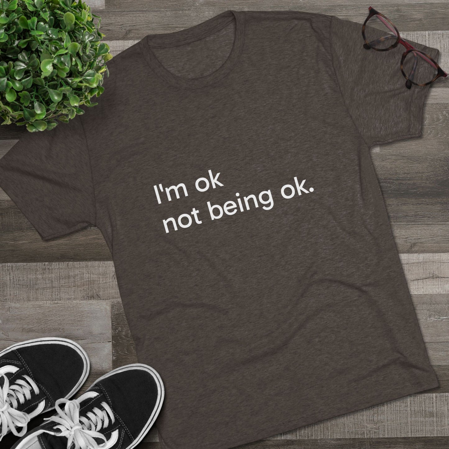 I'm OK Not Being OK Tee — Mental Health Awareness Graphic T‑Shirt