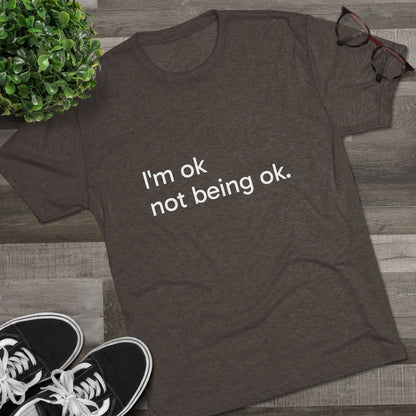 I'm OK Not Being OK Tee — Mental Health Awareness Graphic T‑Shirt