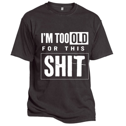 Too Old For This Tee