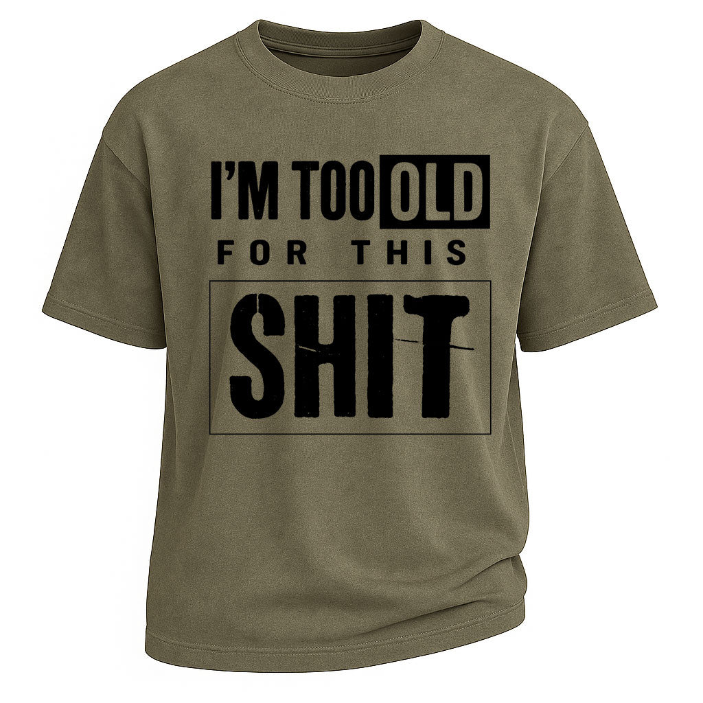 Too Old For This Tee