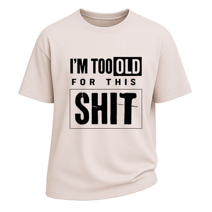 Too Old For This Tee