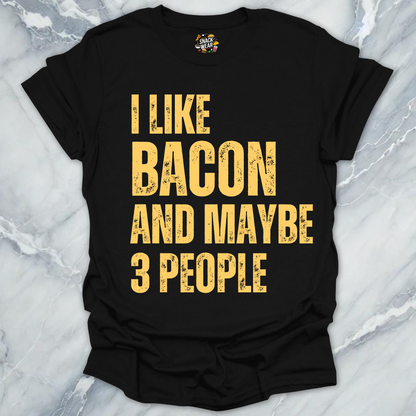 I Like Bacon and Maybe 3 People T-Shirt