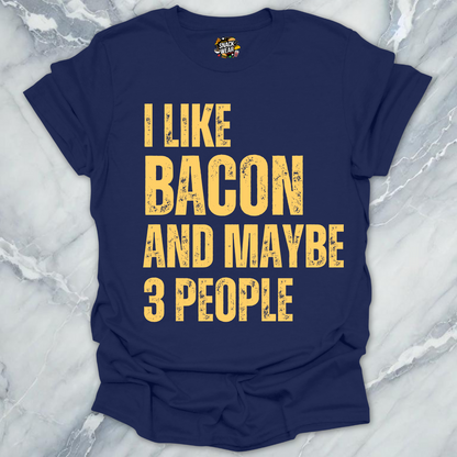 I Like Bacon and Maybe 3 People T-Shirt