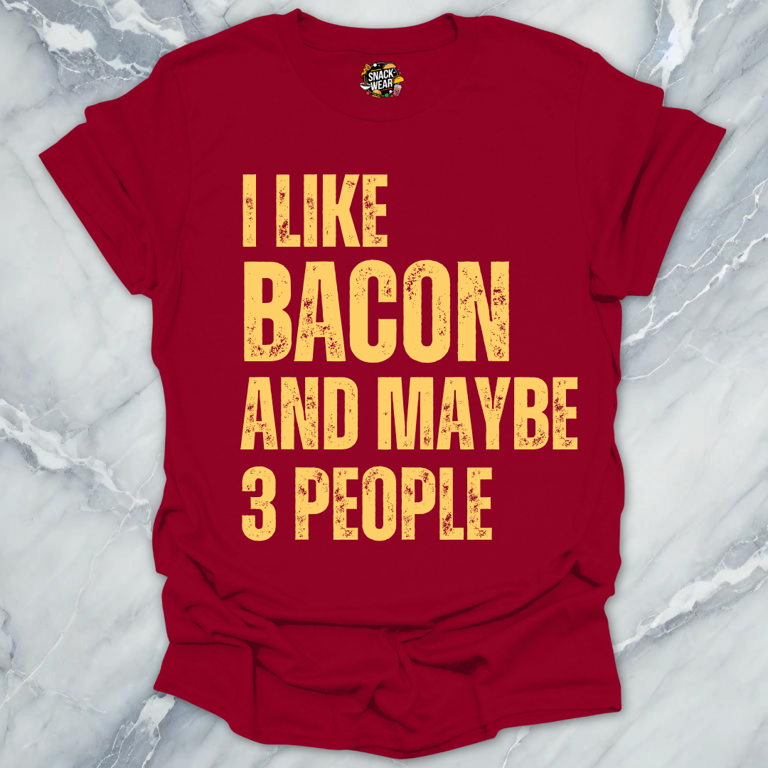 I Like Bacon and Maybe 3 People T-Shirt