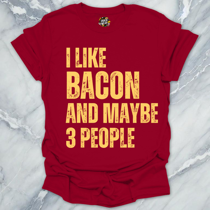 I Like Bacon and Maybe 3 People T-Shirt