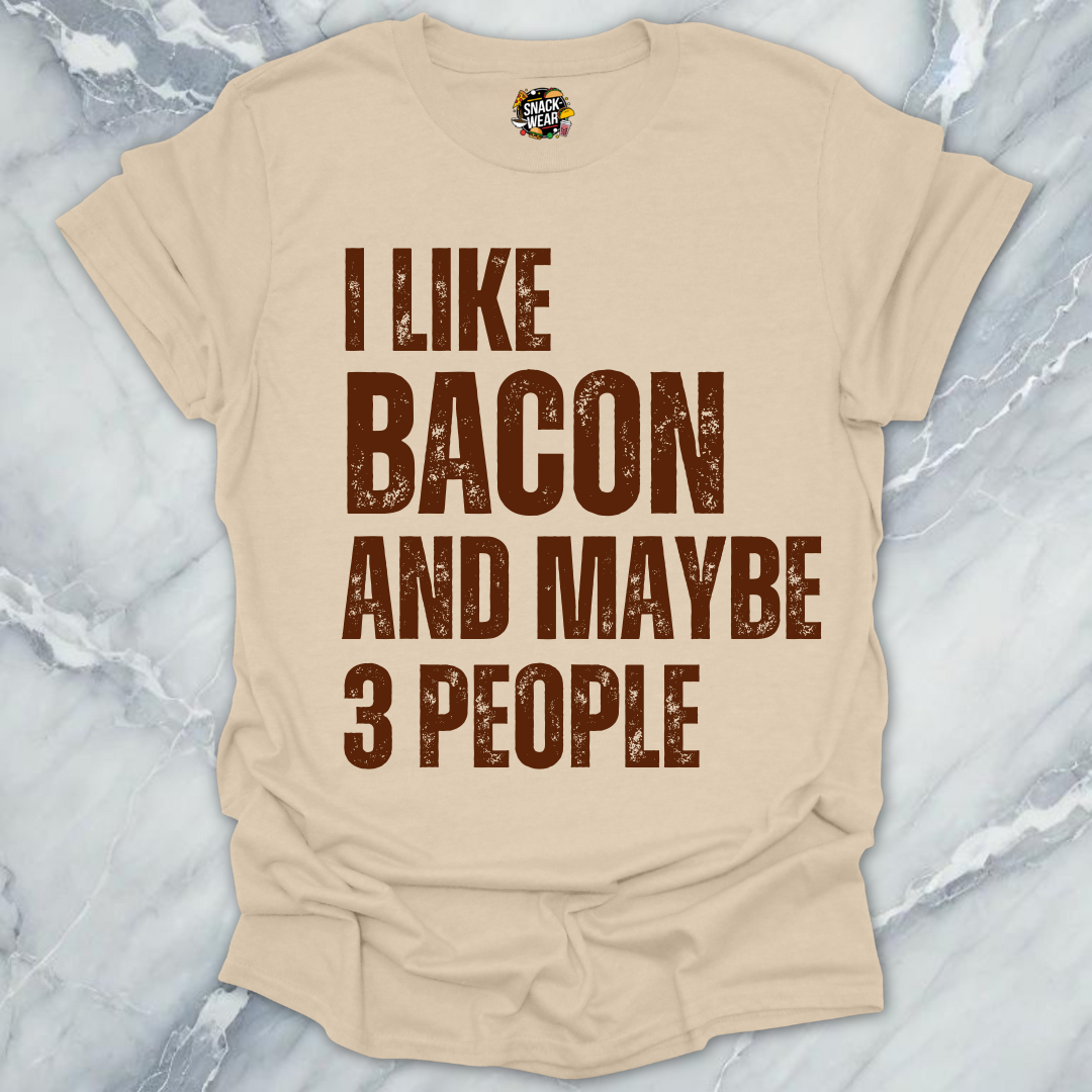 I Like Bacon and Maybe 3 People T-Shirt