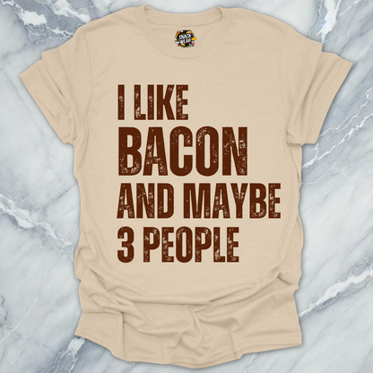 I Like Bacon and Maybe 3 People T-Shirt