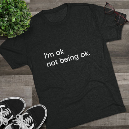 I'm OK Not Being OK Tee — Mental Health Awareness Graphic T‑Shirt