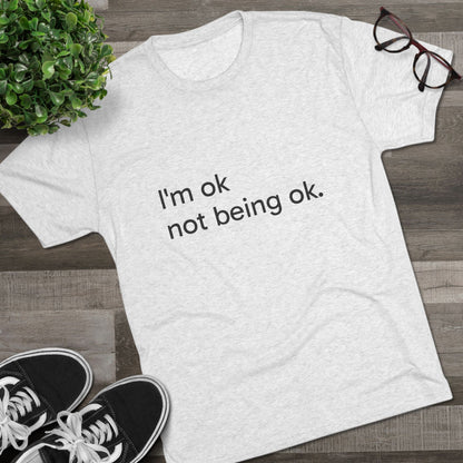 I'm OK Not Being OK Tee — Mental Health Awareness Graphic T‑Shirt