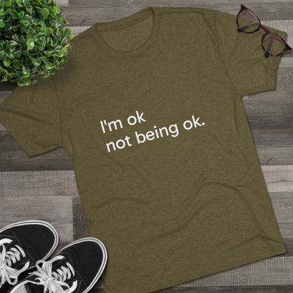 I'm OK Not Being OK Tee — Mental Health Awareness Graphic T‑Shirt
