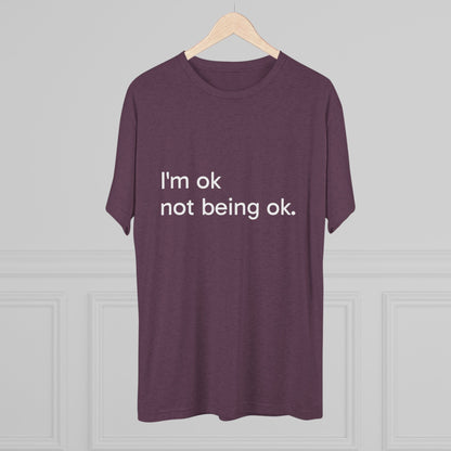 I'm OK Not Being OK Tee — Mental Health Awareness Graphic T‑Shirt