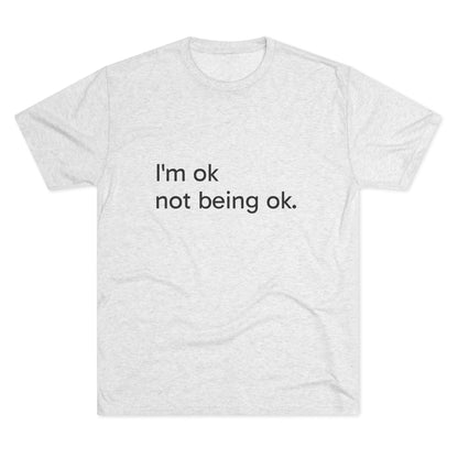 I'm OK Not Being OK Tee — Mental Health Awareness Graphic T‑Shirt