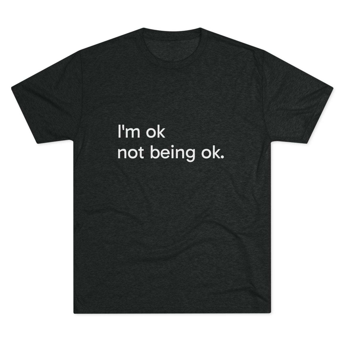 I'm OK Not Being OK Tee — Mental Health Awareness Graphic T‑Shirt