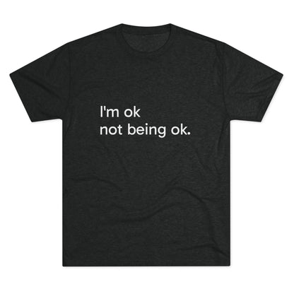 I'm OK Not Being OK Tee — Mental Health Awareness Graphic T‑Shirt