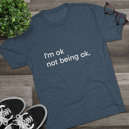 I'm OK Not Being OK Tee — Mental Health Awareness Graphic T‑Shirt