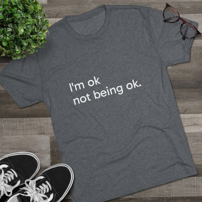 I'm OK Not Being OK Tee — Mental Health Awareness Graphic T‑Shirt