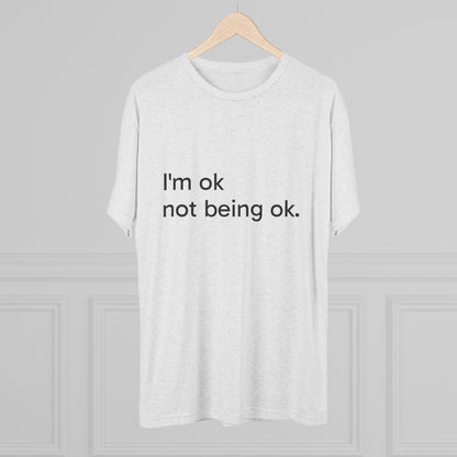 I'm OK Not Being OK Tee — Mental Health Awareness Graphic T‑Shirt