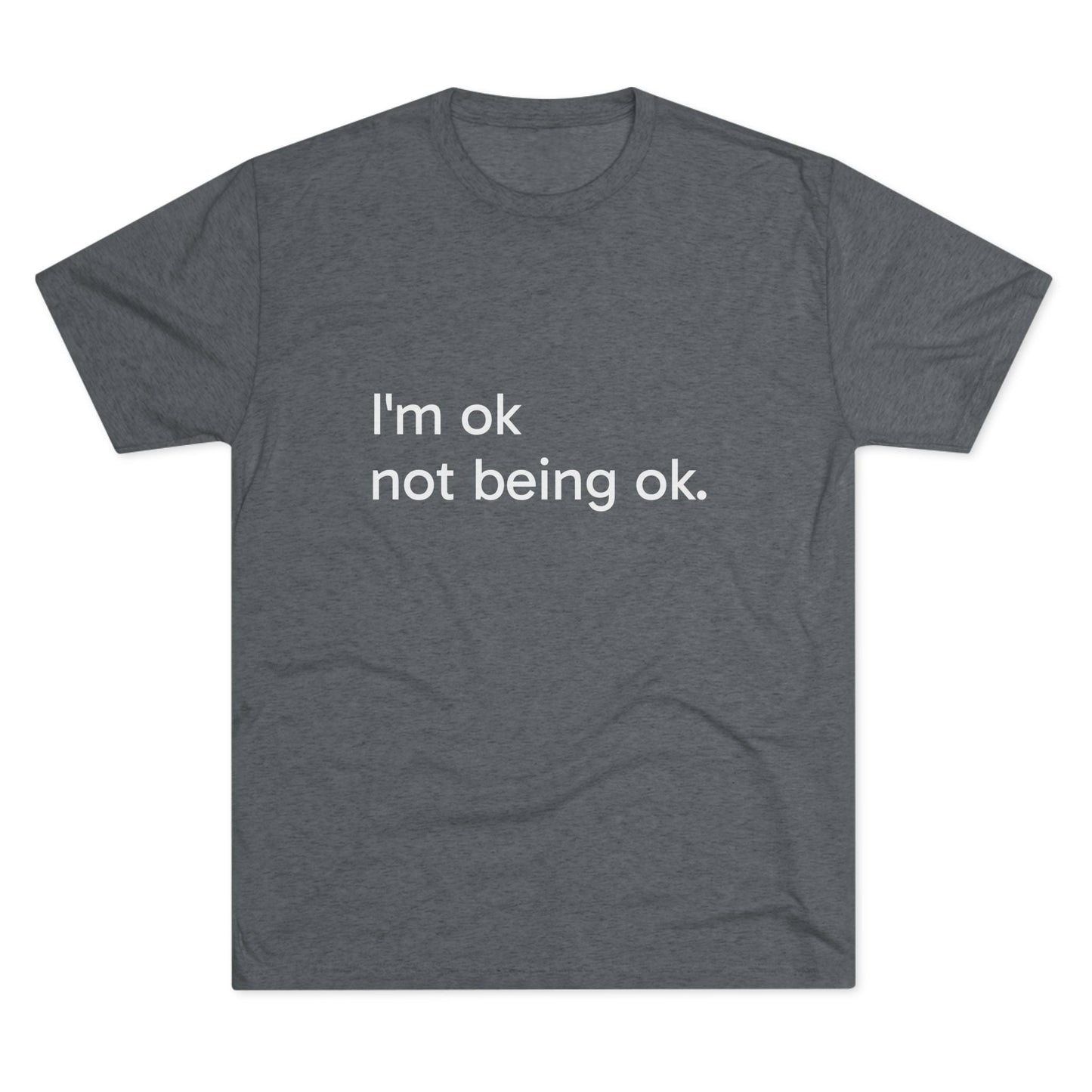I'm OK Not Being OK Tee — Mental Health Awareness Graphic T‑Shirt