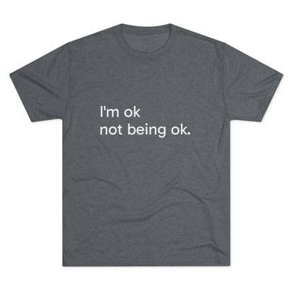 I'm OK Not Being OK Tee — Mental Health Awareness Graphic T‑Shirt