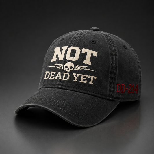 🪂✈️U.S. NOT DEAD YET Veteran Dad Hat