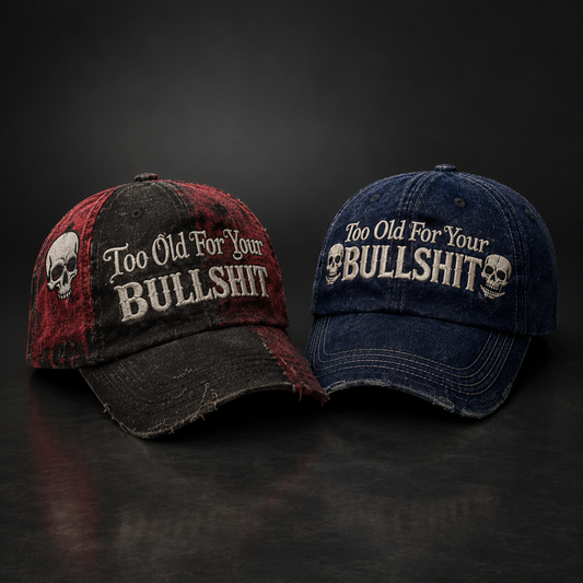 🔥Last Day 50% OFF - Too Old For Your BULLSHIT Baseball Cap