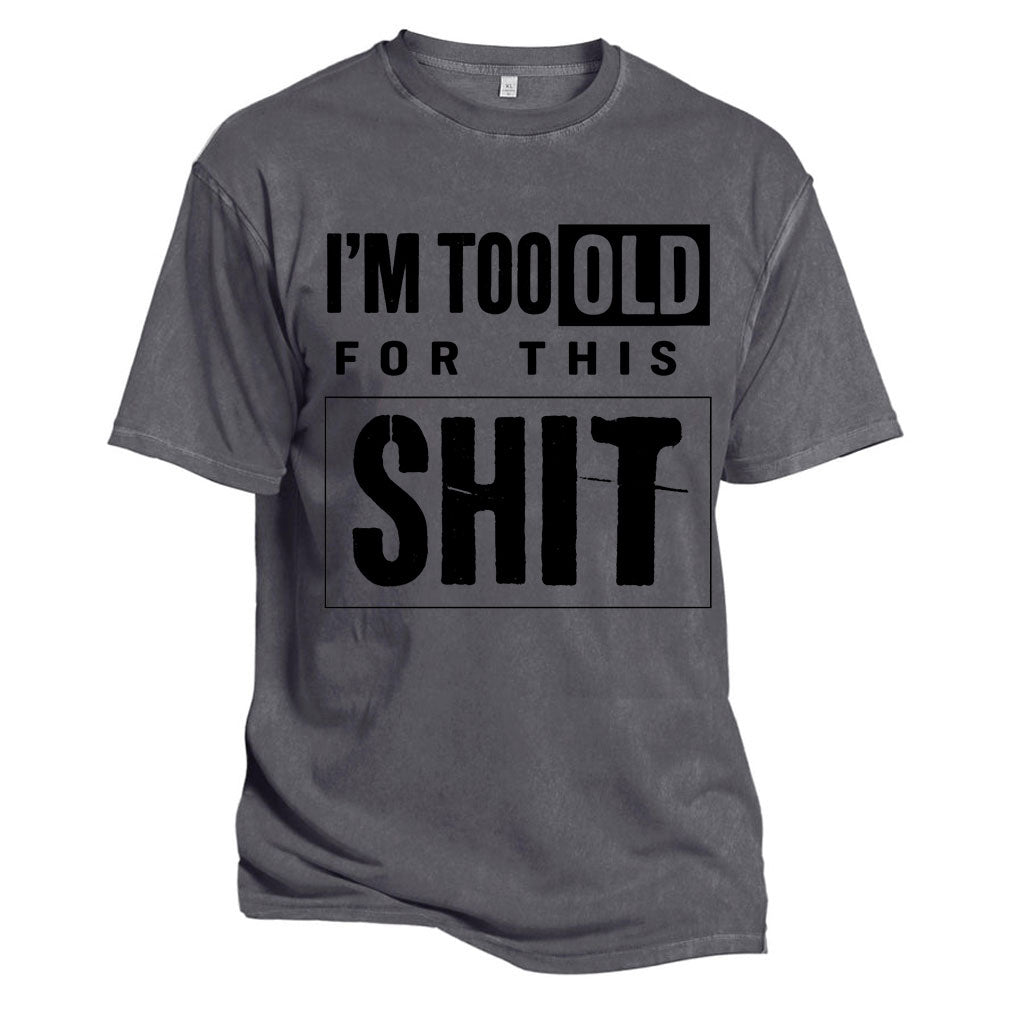 Too Old For This Tee