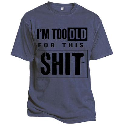 Too Old For This Tee